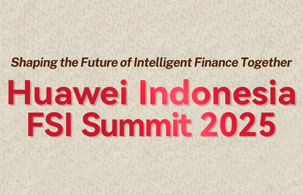 長(zhǎng)亮科技受邀出席華為印尼金融峰會(huì)2025，以智能核心助力金融行業(yè)邁向現(xiàn)代化